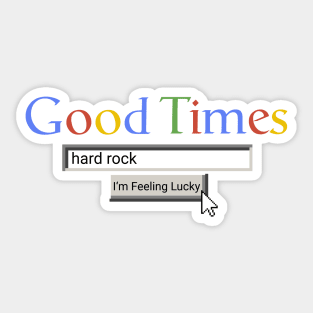 Good Times Hard Rock Sticker